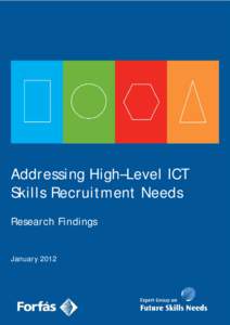 Addressing High–Level ICT Skills Recruitment Needs Research Findings January 2012  Foreword