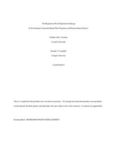 The Regression Point Displacement Design for Evaluating Community-Based Pilot Programs and Demonstration Projects William M.K. Trochim Cornell University