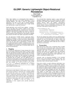 GLORP: Generic Lightweight Object-Relational Persistence Alan Knight Cincom Systems, Inc.  While object databases are technologically better adapted to