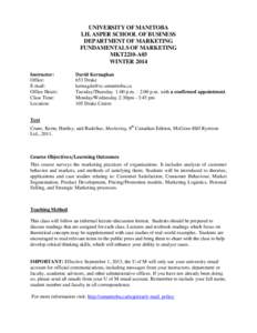 UNIVERSITY OF MANITOBA I.H. ASPER SCHOOL OF BUSINESS DEPARTMENT OF MARKETING FUNDAMENTALS OF MARKETING MKT2210-A03 WINTER 2014