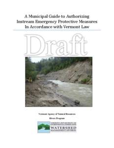 A Municipal Guide to Authorizing Instream Emergency Protective Measures In Accordance with Vermont Law Vermont Agency of Natural Resources Rivers Program