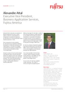 Executive Bio Alexandre Attal  Alexandre Attal Executive Vice President, Business Application Services, Fujitsu America