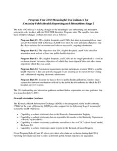 Program Year 2014 Meaningful Use Guidance for Kentucky Public Health Reporting and Attestation: Stage 2 The state of Kentucky is making changes to the meaningful use onboarding and attestation process in order to align w