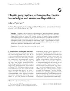 Progress in Human Geography[removed]pp. 766–788   Haptic geographies: ethnography, haptic knowledges and sensuous dispositions Mark Paterson*