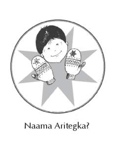 Naama Aritegka?  © December 2009 Published by Native Village of Afognak 115 Mill Bay Road, Suite 201, Kodiak, Alaska[removed]Resource & audio files available at: