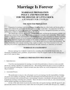 Marriage Is Forever MARRIAGE PREPARATION POLICY AND PROCEDURES FOR THE DIOCESE OF LITTLE ROCK A SUMMARY FOR COUPLES THE NEED FOR PREPARATION