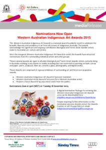 Nominations Now Open Western Australian Indigenous Art Awards 2015 The Western Australian Indigenous Art Awards is a national award founded in 2008 to celebrate the breadth, diversity and excellence in art from all corne