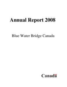 Annual Report 2008 Blue Water Bridge Canada Table of Contents  Letter from the President and Chief Executive Officer…………………………………………