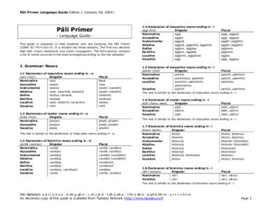Pāli Primer Language Guide Edition 1 (January 08, [removed]Pāli Primer - Language Guide This guide is prepared to help students who are studying the Pāli Primer (ISBN: [removed]X). It is divided into three sections. 