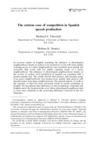 LANGUAGE AND COGNITIVE PROCESSES 2006, 21 (6), 760–770 The curious case of competition in Spanish speech production Michael S. Vitevitch