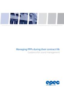 European PPP Exper tise Centre • European PPP Exper tise Centre • European PPP Exper tise Centre • European PPP Exper tise Centre • European PPP Exper tise Centre  Managing PPPs during their contract life Guidanc