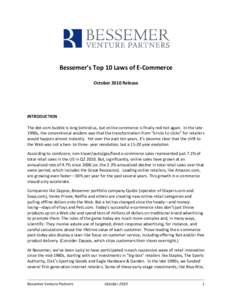 Bessemer’s Top 10 Laws of E-Commerce October 2010 Release INTRODUCTION The dot-com bubble is long behind us, but online commerce is finally red-hot again. In the late 1990s, the conventional wisdom was that the transfo