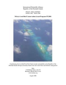 International Marinelife Alliance Republic of the Marshall Islands PHASE 1 FINAL REPORT October 2002 – March[removed]NOAA Coral Reef Conservation Grant Program FY2003