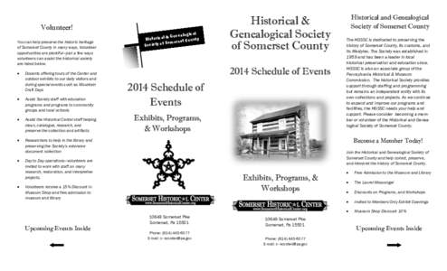 Volunteer! You can help preserve the historic heritage of Somerset County in many ways. Volunteer opportunities are plentiful—just a few ways volunteers can assist the historical society are listed below.