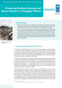 Asia-Pacific Urbanization and Climate Change Issue Brief Series No.3, JanuaryPromoting Resilient Housing and Secure Tenure in a Changing Climate  Key Messages