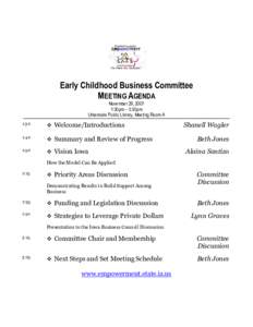 Early Childhood Business Committee MEETING AGENDA November 29, 2007 1:30pm – 3:30pm Urbandale Public Library, Meeting Room A