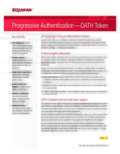 Progressive Authentication­­ — OATH Token Key benefits >	Full compliance with NIST Level 3 requirement for strong two factor authentication, DEA Electronic Prescribing (EPCS),