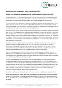 Mouth control of competition- and breeding horses 2014 Results from Landsmót hestamanna (LM) and Íslandsmót í hestaíþróttum (ÍM) The veterinary control “Fit for competition” performed at the two major nationa