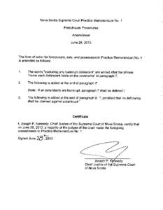 Nova Scotia Supreme Court Practice Memorandum No. 1 Foreclosure Procedures Amendment June 28, 2013  The form of order for foreclosure, sale, and possession in Practice Memorandum No. 1