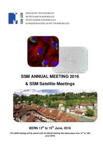 SWISS SOCIETY FOR MICROBIOLOGY SOCIÉTÉ SUISSE DE MICROBIOLOGIE SOCIETÀ SVIZZERA DI MICROBIOLOGIA SCHWEIZERISCHE GESELLSCHAFT FÜR MIKROBIOLOGIE  SSM ANNUAL MEETING 2016