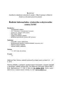 Rektor Janáčkovy akademie múzických umění v Brně vypisuje výběrové řízení na obsazení pracovní pozice Ředitele Informačního, výukového a ubytovacího centra JAMU