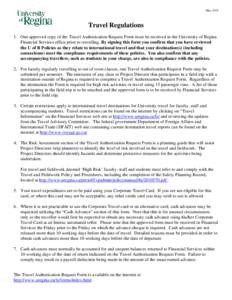 May[removed]Travel Regulations 1. One approved copy of the Travel Authorization Request Form must be received in the University of Regina Financial Services office prior to travelling. By signing this form you confirm that