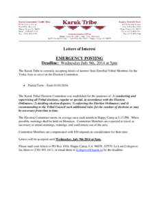 Letters of Interest EMERGENCY POSTING Deadline: Wednesday July 9th, 2014 at 5pm The Karuk Tribe is currently accepting letters of interest from Enrolled Tribal Members for the Yreka Area to serve on the Election Committe