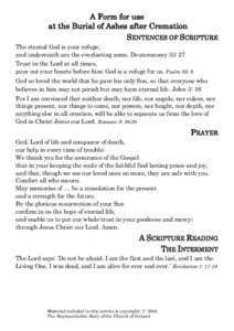 A Form for use at the Burial of Ashes after Cremation SENTENCES OF SCRIPTURE The eternal God is your refuge, and underneath are the everlasting arms. Deuteronomy 33: 27 Trust in the Lord at all times,