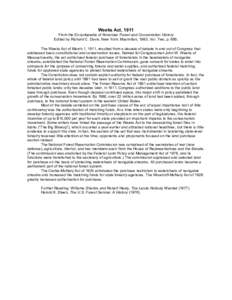 Weeks Act, 1911 From the Encyclopedia of American Forest and Conservation History Edited by Richard C. Davis. New York: Macmillan, 1983. Vol. Two, p[removed]The Weeks Act of March 1, 1911, resulted from a decade of debate 