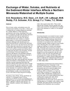 Exchange of Water, Solutes, and Nutrients at the Sediment-Water Interface Affects a Northern Minnesota Watershed at Multiple Scales D.O. Rosenberry, W.E. Dean, J.H. Duff, J.W. LaBaugh, M.M. Reddy, P.S. Schuster, R.G. Str