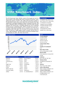 FACT SHEET[removed]VINX Benchmark Index The VINX Benchmark Index (VINXB) consists of the largest and most traded securities on the NASDAQ OMX Nordic Exchange and Oslo Börs, representing the majority of sectors. The 