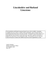 Lincolnshire and Rutland Limestone The Lincolnshire and Rutland Limestone Natural Area is rich in wildlife. Grasslands, woodlands and rivers support a wealth of plants and animals, some of national and even international