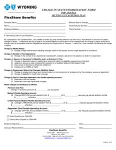 CHANGE IN STATUS/TERMINATION FORM POP AND FSA SECTION 125 CAFETERIA PLAN FlexShare Benefits Company Name: