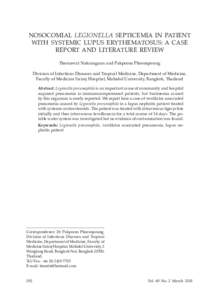 Southeast Asian J Trop Med Public Health  NOSOCOMIAL LEGIONELLA SEPTICEMIA IN PATIENT WITH SYSTEMIC LUPUS ERYTHEMATOSUS: A CASE REPORT AND LITERATURE REVIEW Theerawat Naksanguan and Pakpoom Phoompoung