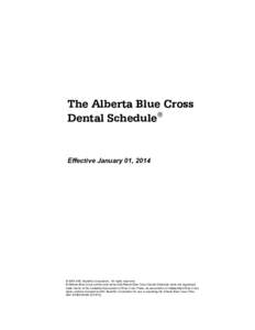 The Alberta Blue Cross Dental Schedule® Effective January 01, 2014  © 2005 ABC Benefits Corporation. All rights reserved.