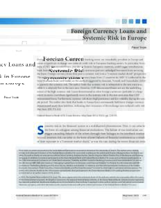 Foreign Currency Loans and Systemic Risk in Europe Pınar Yeşin Foreign currency loans to the unhedged non-banking sector are remarkably prevalent in Europe and create a significant exchange-rate-induced credit risk to 