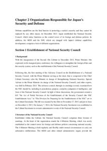 Chapter 2 Organizations Responsible for Japan’s Security and Defense Defense capabilities are the final bastion in protecting a nation’s security and they cannot be replaced by any other means. In December 2013, Japa