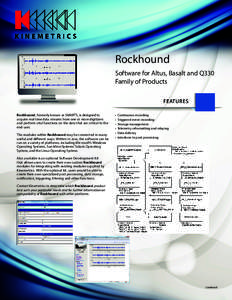 Rockhound Software for Altus, Basalt and Q330 Family of Products FEE ATURES FEATURES Rockhound, formerly known as SMARTS, is designed to