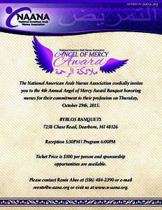 www.n-aana.org  National American Arab Nurses Association The National American Arab Nurses Association cordially invites you to the 4th Annual Angel of Mercy Award Banquet honoring