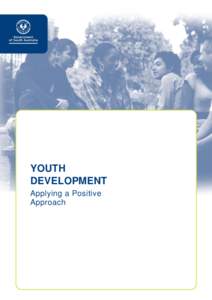 YOUTH DEVELOPMENT Applying a Positive Approach  Office for Youth