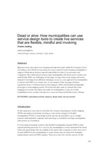 Dead or alive: How municipalities can use service design tools to create live services that are flexible, mindful and involving Fredrik Sandberg  School of Design, Linnaeus University, Växjö, Swe