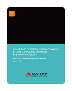 State Efforts to Address Obesity Prevention in Child Care Quality Rating and Improvement Systems Vivian Gabor, MPH and Karah Mantinan, MPH, RD January 2012