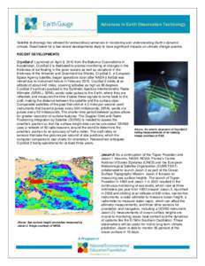 Advances in Earth Observation Technology  Satellite technology has allowed for extraordinary advances in monitoring and understanding Earth’s dynamic climate. Read below for a few recent developments likely to have sig