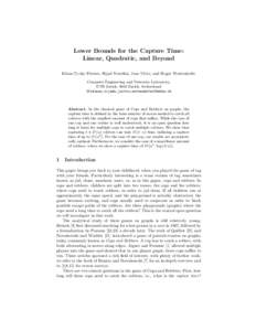 Lower Bounds for the Capture Time: Linear, Quadratic, and Beyond Klaus-Tycho F¨ orster, Rijad Nuridini, Jara Uitto, and Roger Wattenhofer Computer Engineering and Networks Laboratory, ETH Zurich, 8092 Zurich, Switzerlan