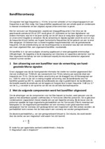 1  Bandfilterontwerp Om signalen met lage frequenties (< 10 kHz) te kunnen scheiden uit hun omgevingsspectrum van frequenties is een filter nodig. Een frequentiefilter opgebouwd met een enkele spoel en condensator is mee