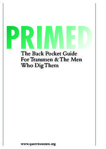 PRIMED The Back Pocket Guide For Transmen & The Men Who Dig Them  www.queertransmen.org