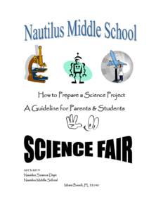 How to Prepare a Science Project  A Guideline for Parents & Students[removed]Nautilus Science Dept