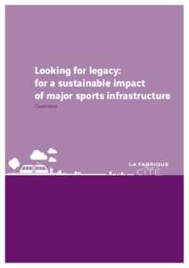 Looking for legacy: for a sustainable impact of major sports infrastructure Overview  1