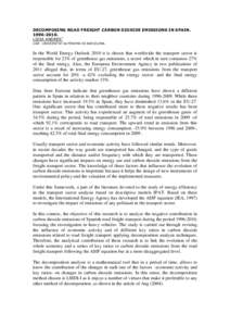 DECOMPOSING ROAD FREIGHT CARBON DIOXIDE EMISSIONS IN SPAINLIDIA ANDRES* UAB - UNIVERSITAT AUTÒNOMA DE BARCELONA.  In the World Energy Outlook 2010 it is shown that worldwide the transport sector is