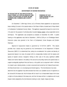 STATE OF MAINE DEPARTMENT OF MARINE RESOURCES IN THE MATTER OF THE APPLICATION OF AQUA FARMS, LLC FOR AN AQUACULTURE LEASE LOCATED EAST OF HOPE ISLAND, CUMBERLAND, CUMBERLAND COUNTY,